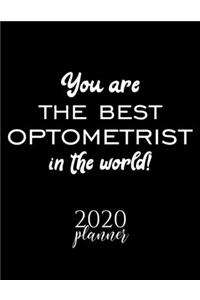 You Are The Best Optometrist In The World! 2020 Planner