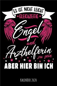 Es ist nicht leicht gleichzeitig Engel und Arzthelferin zu sein aber hier bin ich - Kalender 2020: Wochenplaner & Wochenkalender mit witzigem Spruch, tolles Geschenk für Medizinisch Technische Assistentin, MTA, für Familie, Arbeit, Termine, Organi