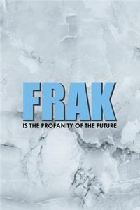 Frak Is The Profanity Of The Future