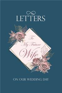 Letters To My Future Wife