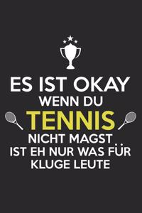 Es ist okay, wenn Du kein Tennis magst - ist eh nur für kluge Leute: Calendario, agenda, cuaderno, libro de 105 páginas en tapa blanda. Una semana en una página doble. Para todas las citas, notas y tareas que quieras 