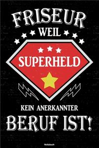 Friseur weil Superheld kein anerkannter Beruf ist! Notizbuch