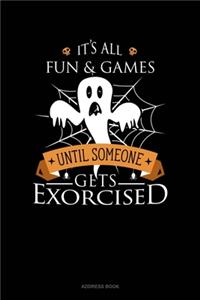 It's All Fun & Games Until Someone Gets Exorcised