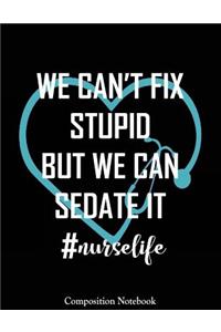We Cant Fix Stupid But We Can Sedate It