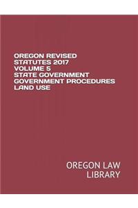 Oregon Revised Statutes 2017 Volume 5 State Government Government Procedures Land Use
