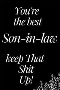 You Are the Best Son-In-Law, Keep That Shit Up