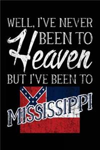Well, I've Never Been To Heaven But I've Been To Mississippi