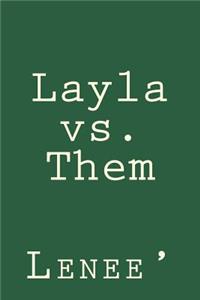 Layla vs Them