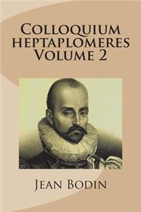 Colloquium Heptaplomeres Volume 2