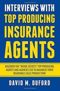 Interviews With Top Producing Insurance Agents