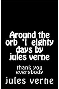 Around the orb 'i eighty days by jules verne