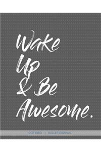 Wake Up & Be Awesome