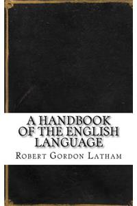 A Handbook of the English Language