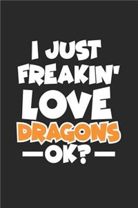 I Just Freakin' Love Dragons Ok?