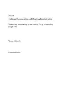 Measuring Uncertainty by Extracting Fuzzy Rules Using Rough Sets