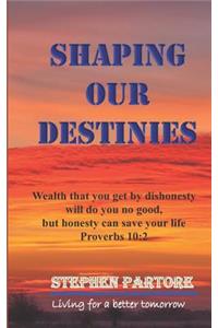 Shaping Our Destinies