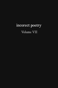 incorect poetry Volume VII