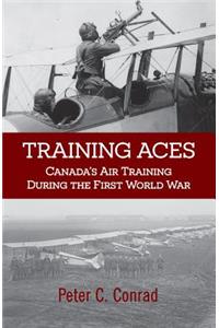 Training Aces: Canada's Air Training During the First World War