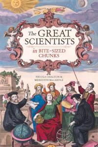 Great Scientists in Bite-Sized Chunks