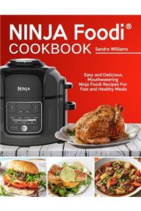 Ninja Foodi(r) Cookbook: Easy and Delicious, Mouthwatering Ninja Foodi(r) Recipes for Fast and Healthy Meals (Complete Cookbook for Beginners)