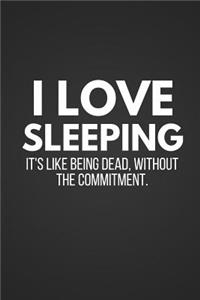 I Love Sleeping