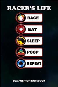 Racer's Life Race Eat Sleep Poop Repeat