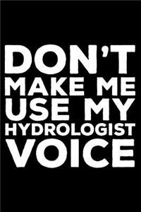 Don't Make Me Use My Hydrologist Voice