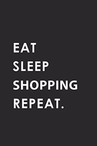 Eat Sleep Shopping Repeat