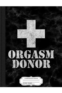 Orgasm Donor Composition Notebook