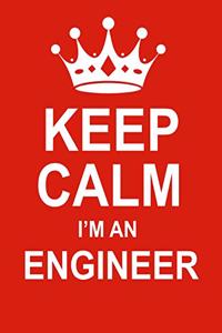 Keep Calm I'm an Engineer