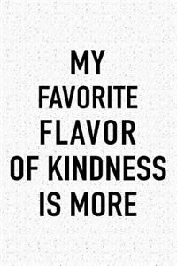 My Favorite Flavor of Kindness Is More