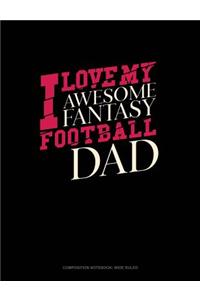 I Love My Awesome Fantasy Football Dad