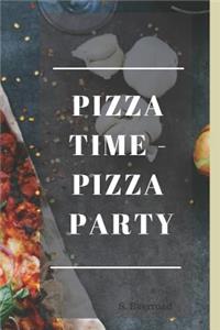 Pizza Time - Pizza Party