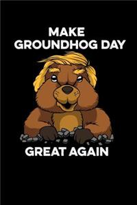 Make Groundhog Day Great Again
