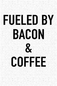 Fueled by Bacon and Coffee