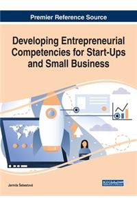 Developing Entrepreneurial Competencies for Start-Ups and Small Business