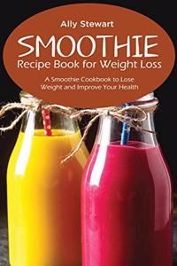 Smoothie Recipe Book for Weight Loss