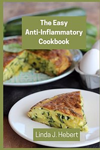 The Easy Anti-Inflammatory Cookbook