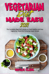 Vegetarian Diet Made Easy 2021