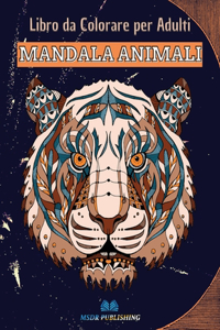 MANDALA ANIMALI - Libro da colorare per adulti