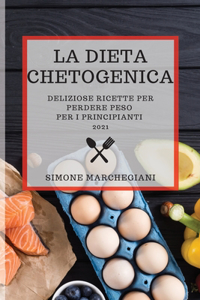 La Dieta Chetogenica 2021 (Keto Diet 2021 Italian Edition)