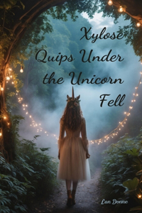 Xylose Quips Under the Unicorn Fell