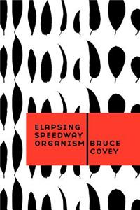 Elapsing Speedway Organism