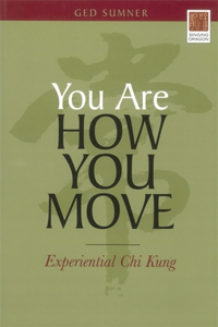 You Are How You Move: Experiential CHI Kung