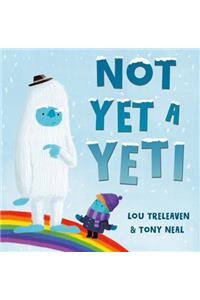 Not Yet a Yeti