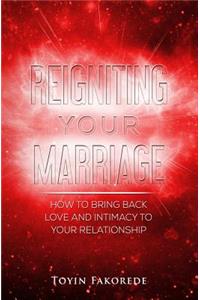 Reigniting Your Marriage
