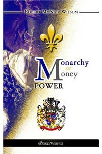 Monarchy or Money Power