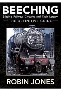 Beeching - the Definitive Guide