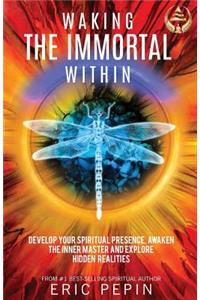 Waking the Immortal Within