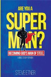 Are You A Super Man?